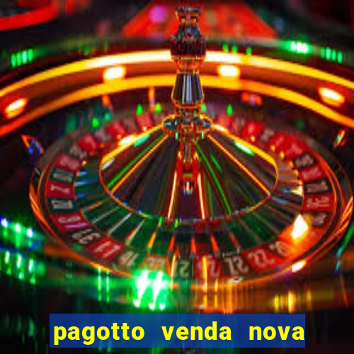 pagotto venda nova do imigrante